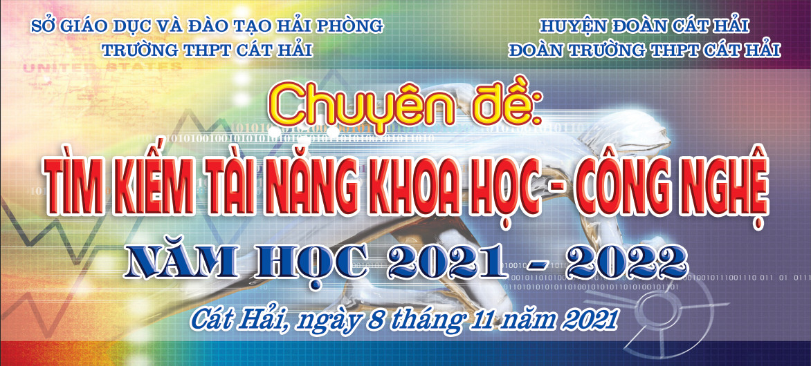 Chuyên đề “Tìm kiếm tài năng Khoa học - Công nghệ”, năm học 2021 - 2022